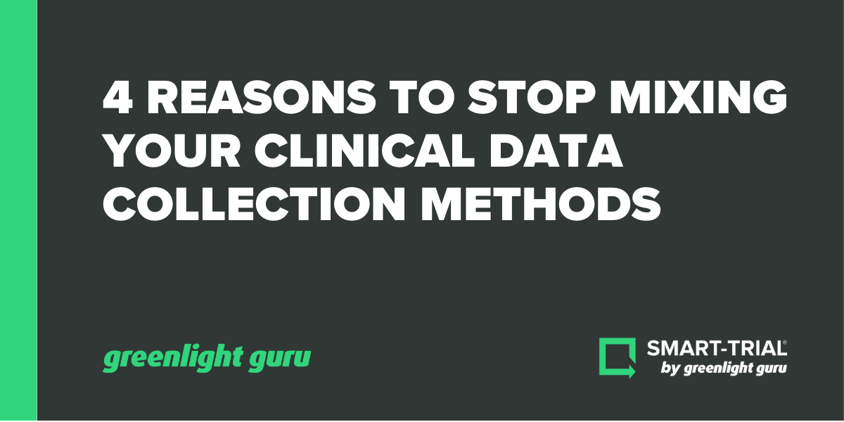 4 Reasons to Stop Mixing Your Clinical Data Collection Methods